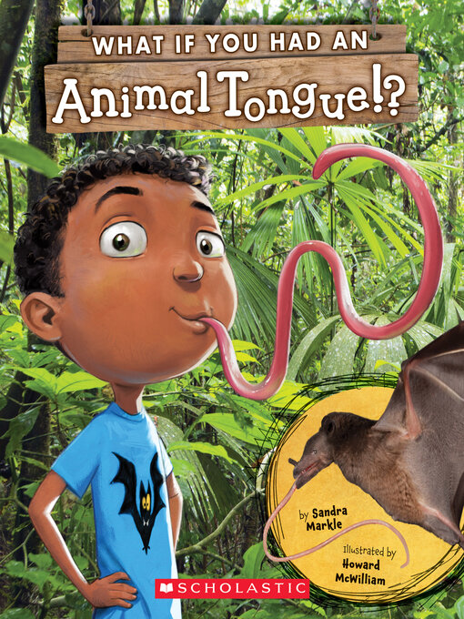 Title details for What If You Had an Animal Tongue!? by Sandra Markle - Available